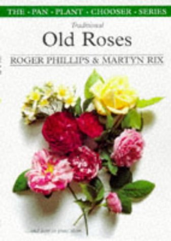 Stock image for Traditional Old Roses (The Pan Plant Chooser Series) for sale by SecondSale