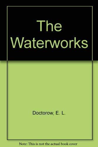 The Waterworks (9780330356664) by Doctorow, E. L.
