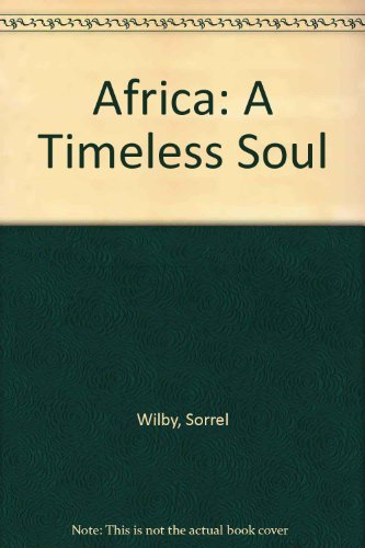 Imagen de archivo de Africa: A Timeless Soul a la venta por Lowry's Books