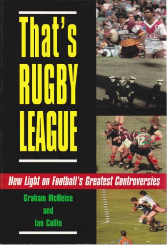 9780330358484: That"s Rugby League : new light on football"s greatest controversies.