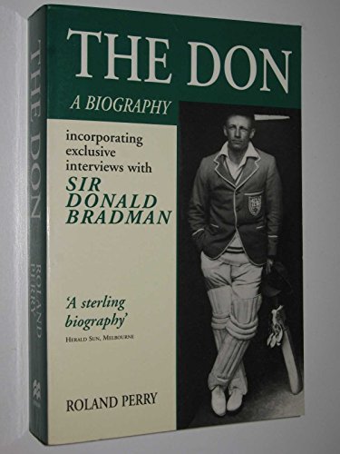 Stock image for The Don. A Biography of Sir Donald Bradman for sale by WorldofBooks