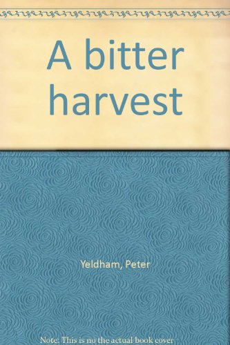 A bitter harvest (9780330359764) by Yeldham, Peter