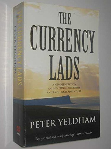 The currency lads (9780330360616) by Yeldham, Peter