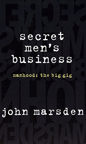 Secret men's business Â manhood; the big gig