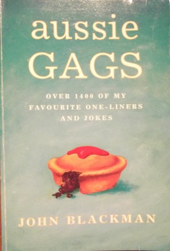 Stock image for Aussie Gags - Over 1400 of My Favourite One-Liners and Jokes for sale by Wonder Book