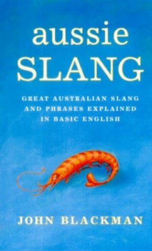 Stock image for Aussie Slang - Great Australian Slang And Phrases Explained In Basic English for sale by Wonder Book