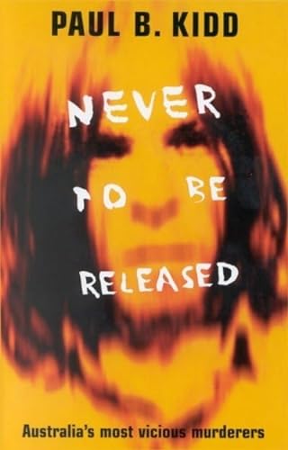 Never to Be Released - Paul B. Kidd