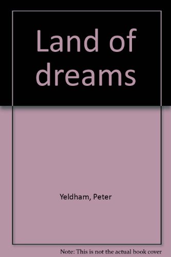 Land of Dreams: A Time of Love in a Time of War (9780330363310) by Peter Yeldham