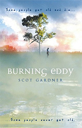 9780330364010: Burning Eddy; Some People Get Old and Die...some People Never Get Old
