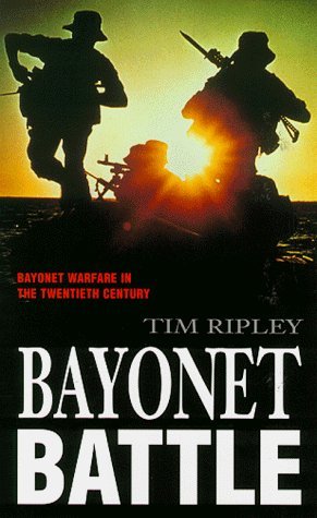 Beispielbild fr Bayonet Battle: Bayonet Warfare in the Twentieth Century zum Verkauf von WorldofBooks