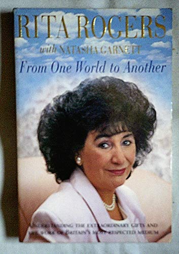 From One World to Another - Rita Rogers; Natasha Garnett