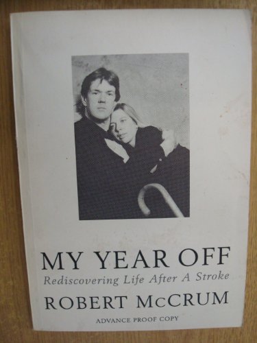 Beispielbild fr My Year Off: Rediscovering Life After a Stroke zum Verkauf von WorldofBooks