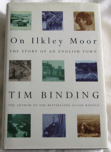 9780330369961: On Ilkley Moor: The story of an English town