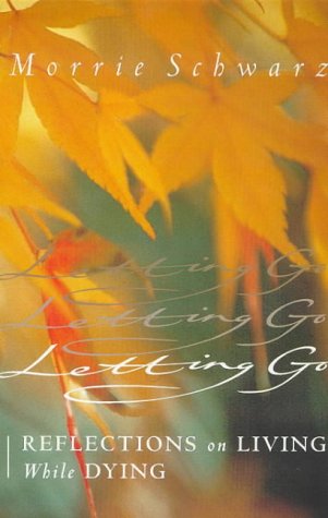 Imagen de archivo de Letting Go: Reflections on Living While Dying a la venta por WorldofBooks