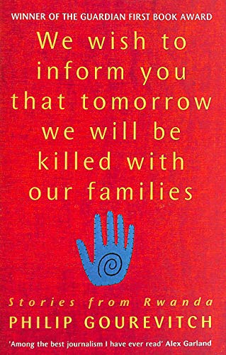Beispielbild fr We Wish to Inform You That Tomorrow We Will Be Killed With Our Families zum Verkauf von AwesomeBooks
