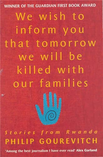 Stock image for We Wish to Inform You That Tomorrow We Will Be Killed With Our Families for sale by AwesomeBooks