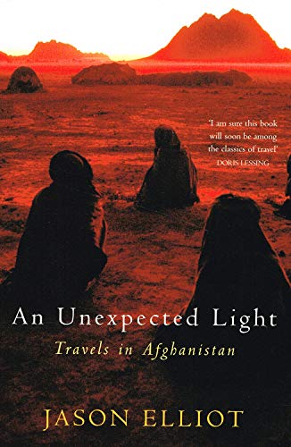 9780330371612: An Unexpected Light: Travels in Afghanistan