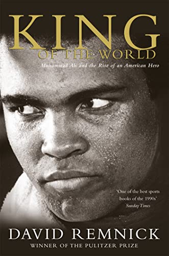 9780330371896: King of the World: Muhammad Ali and the Rise of an American Hero