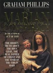 Imagen de archivo de The Marian Conspiracy : The Hidden Truth About the Holy Grail, the Real Father of Christ and the Tomb of the Virgin Mary a la venta por SecondSale