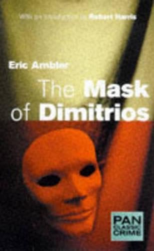 Stock image for The Mask of Dimitrios: 1 (Pan Classic Crime S.) for sale by WorldofBooks