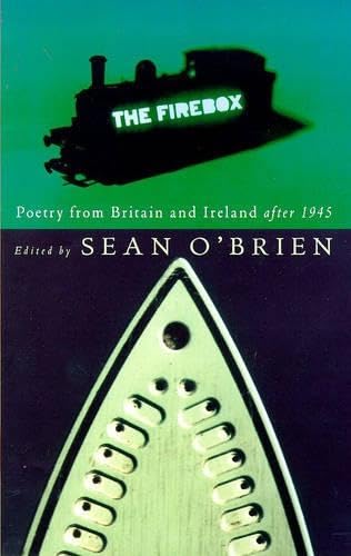 Beispielbild fr Fire Box: Poetry from Britain and Ireland After 1945 zum Verkauf von WorldofBooks