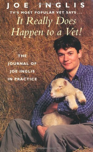 Imagen de archivo de It Really Does Happen to a Vet!: The Journal of Joe Inglis in Practice a la venta por AwesomeBooks