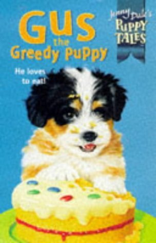 9780330373593: Gus the Greedy Puppy: No.1 (Jenny Dale's Puppy Tales S.)