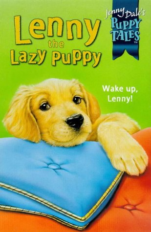 Stock image for Lenny the Lazy Puppy (Jenny Dale's Puppy Tales S.) for sale by AwesomeBooks
