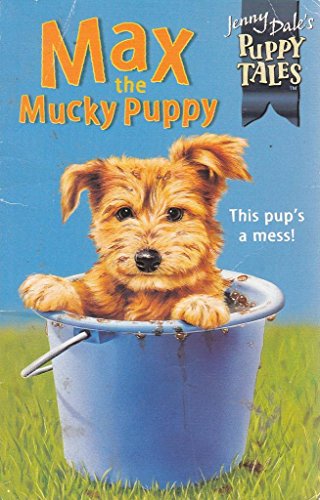 Beispielbild fr Max the Mucky Puppy (Jenny Dale's Puppy Tales S.) zum Verkauf von AwesomeBooks