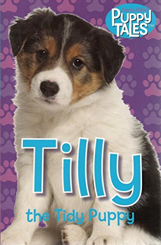 Tilly the Tidy Puppy (Jenny Dale's Puppy Friends, Book 8) (9780330373661) by Dale, Jenny