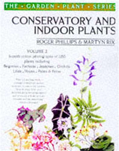 Stock image for Conservatory and Indoor Plants Volume 2: Vol 2 (The Garden Plant Series) for sale by AwesomeBooks