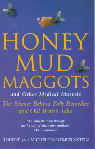 Imagen de archivo de Honey, Mud, Maggots and Other Medical Marvels: The Science Behind Folk Remedies a la venta por WorldofBooks