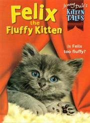 9780330374538: Felix the Fluffy Kitten: No.3 (Jenny Dale's Kitten Tales S.)