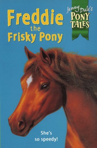 Stock image for Pony Tales 4: Freddie the Frisky Pony for sale by AwesomeBooks