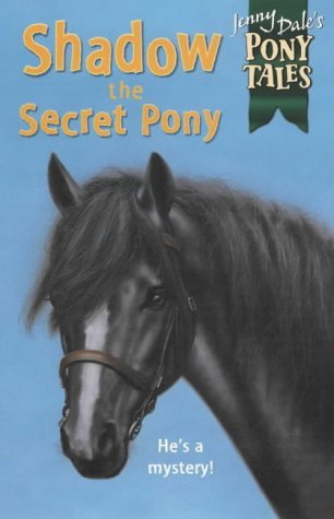 Beispielbild fr Shadow the Secret Pony (Jenny Dale's Pony Tales) zum Verkauf von ThriftBooks-Atlanta