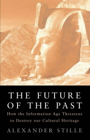 Beispielbild fr Future of the Past HB: How the Information Age Threatens t zum Verkauf von AwesomeBooks