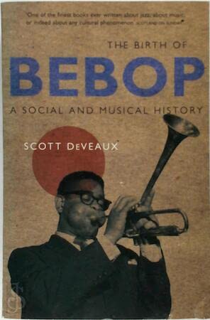 Stock image for The Birth of Bebop: A Social and Musical History for sale by Enterprise Books