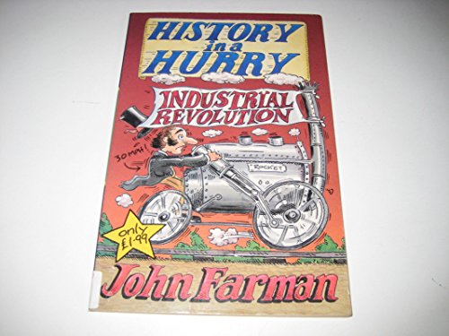 Industrial Revolution (History in a Hurry) (9780330376457) by Farman, John