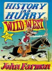 Wild West (History in a Hurry) (9780330376471) by Farman, John