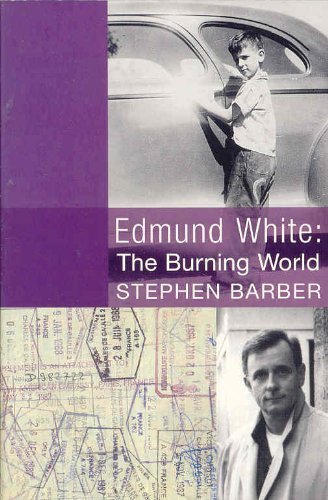 Stock image for Edmund White: the Burning World for sale by Goldstone Books