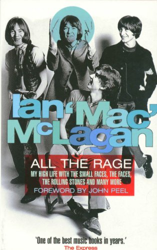 9780330376730: All the Rage: My High Life with The Small Faces, The Faces, The Rolling Stones and Many More