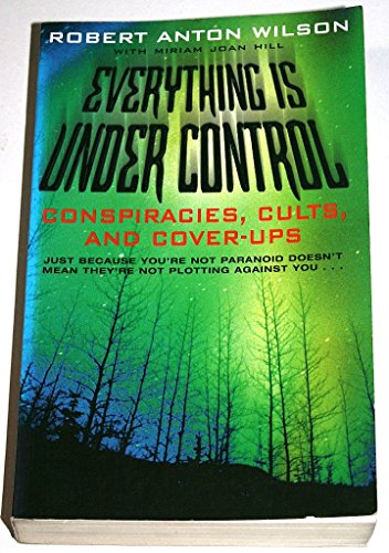 Stock image for Everything is Under Control: Conspiracies, Cults and Cover-ups for sale by WeBuyBooks 2