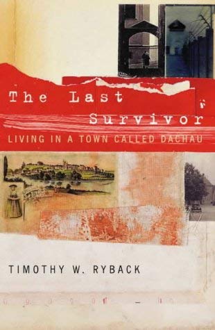 Stock image for The Last Survivor : Living in a Town Called Dachau for sale by Better World Books Ltd