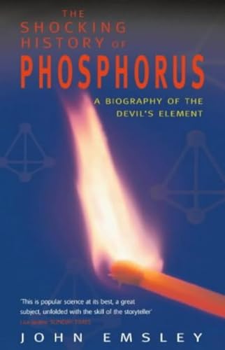 Beispielbild fr Shocking History of Phosphorus: A Biography of the Devils Element zum Verkauf von Reuseabook