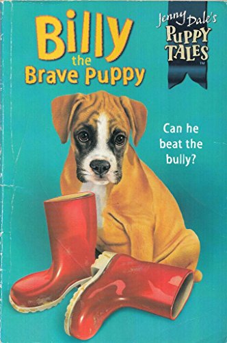 Imagen de archivo de Billy the Brave Puppy (Jenny Dale's Puppy Tales S.) a la venta por AwesomeBooks