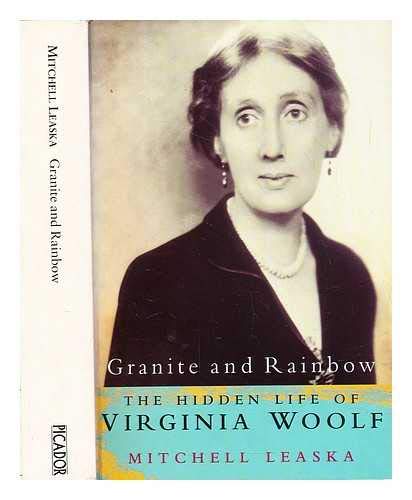 Granite and Rainbow. The Hidden Life of Virginia Woolf (9780330391122) by Mitchell Alexander Leaska