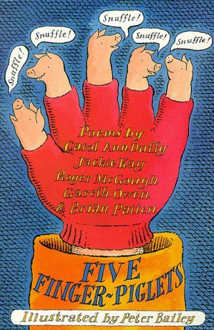 Five Finger-piglets (9780330391306) by Brian Patten; Roger McCough; Jackie Kay; Carol Ann Duffy; Gareth Owen