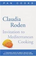 Beispielbild fr Claudia Roden's Invitation to Mediterranean Cookin zum Verkauf von WorldofBooks