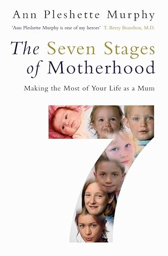 9780330391917: The Seven Stages of Motherhood: Making the Most of Your Life as a Mum