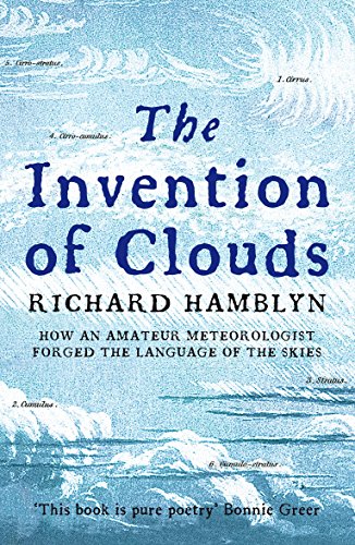 Imagen de archivo de The Invention of Clouds: How an Amateur Meteorologist Forged the Language of the Skies a la venta por ThriftBooks-Atlanta